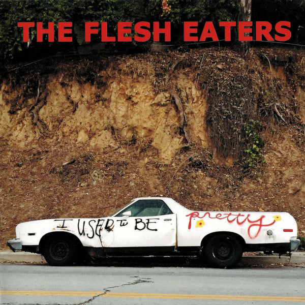 Flesh Eaters - I Used To Be Pretty [CD]
