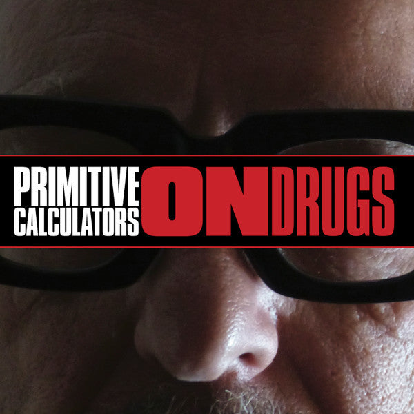 Primitive Calculators - On Drugs [Vinyl]