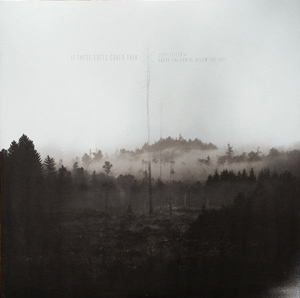 If These Trees Could Talk - Self Titled and Above The Earth Below The [Vinyl] [Second Hand]