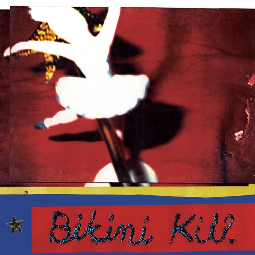 Bikini Kill - New Radio / Rebel Girl / Demirep [7 Inch Single]