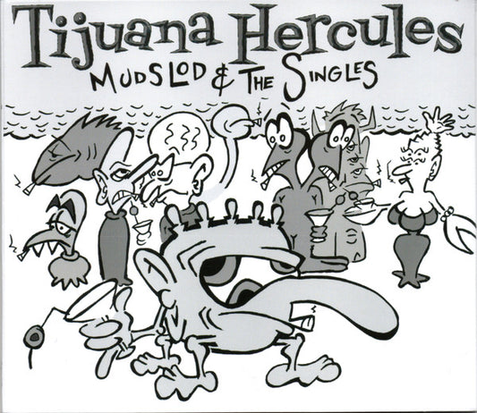 Tijuana Hercules - Mudslod And The Singles [Vinyl]