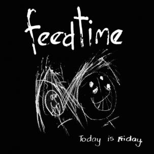 Feedtime - Today Is Friday [CD]