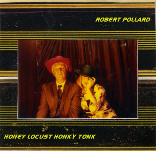 Pollard, Robert - Honey Locust Honky Tonk [CD]