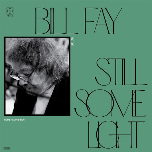 Fay, Bill - Still Some Light / Part 2 / Home [Vinyl]