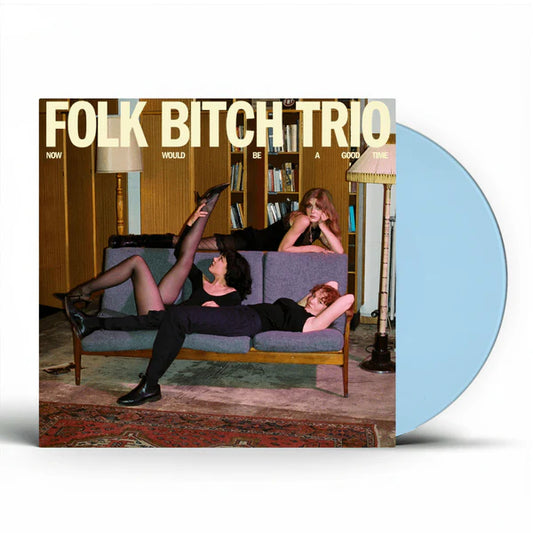 Folk Bitch Trio - Now Would Be A Good Time [Vinyl]