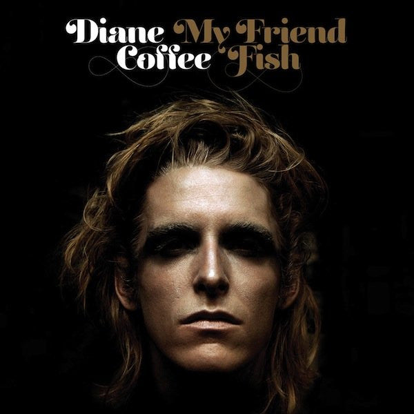 Diane Coffee - My Friend Fish [Vinyl]