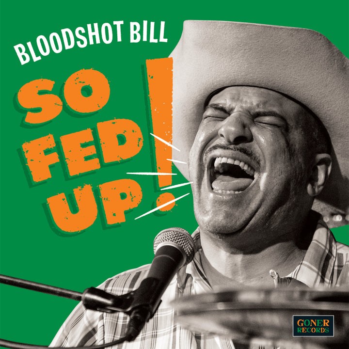 Bloodshot Bill - So Fed Up! [Vinyl]