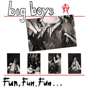 Big Boys - Fun, Fun, Fun... / Frat Cars [Vinyl]