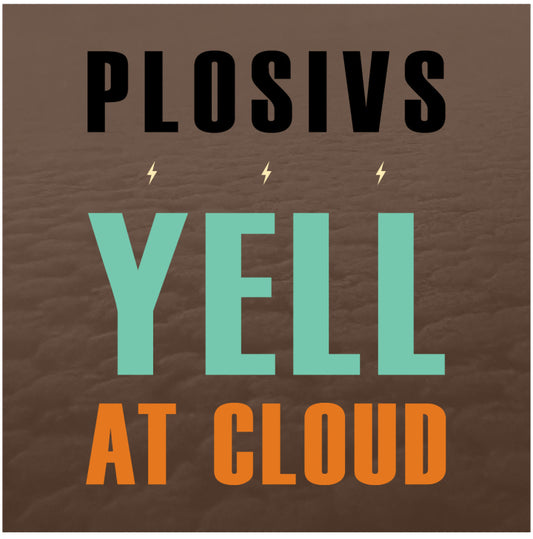 Plosivs - Yell At Cloud [Vinyl]