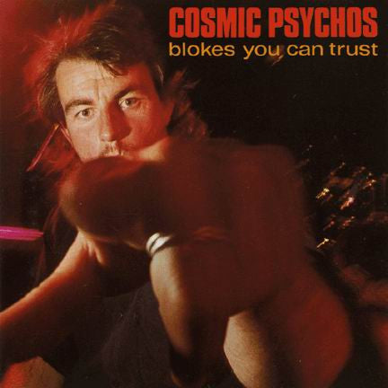 Cosmic Psychos - Blokes You Can Trust [Vinyl]