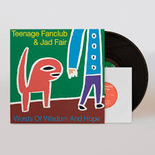 Teenage Fanclub and Jad Fair - Words Of Wisdom And Hope: Lp + 7 Inch [Vinyl]