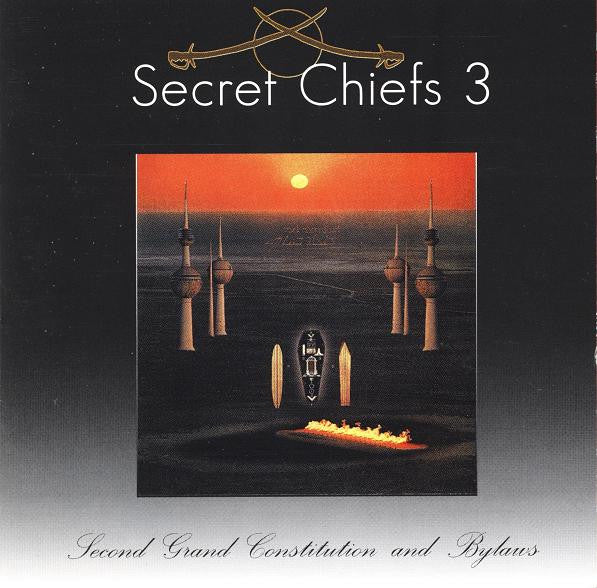 Secret Chiefs 3 - Second Grand Constitution And Bylaws: [CD]