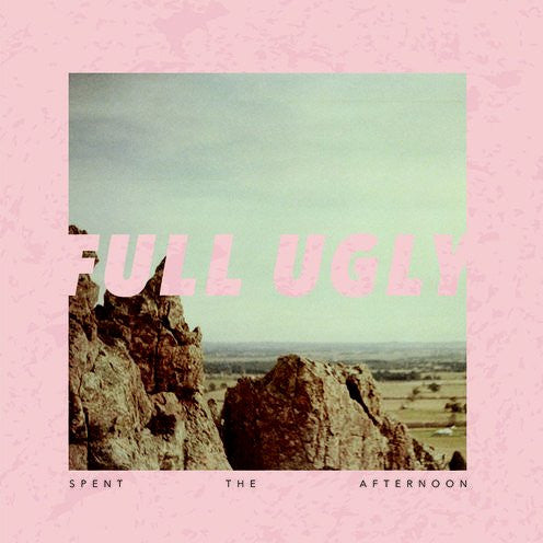 Full Ugly - Spent The Afternoon [Vinyl] [Second Hand]