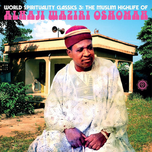 Oshomah, Alhaji Waziri - World Spirituality Classics 3: The [Vinyl]