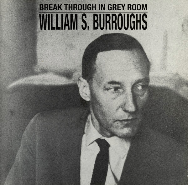 Burroughs, William - Break Through In Grey Room [Vinyl]