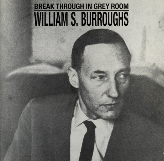 Burroughs, William - Break Through In Grey Room [Vinyl]