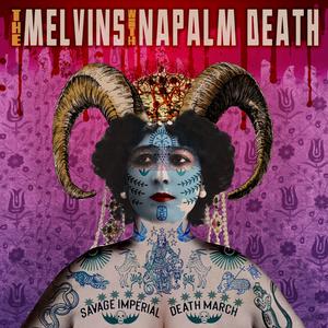 Melvins With Napalm Death - Savage Imperial Death March [CD]