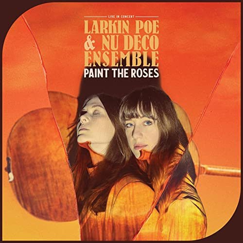 Larkin Poe and Nu Deco Ensemble - Paint The Roses: Live In Concert [CD]