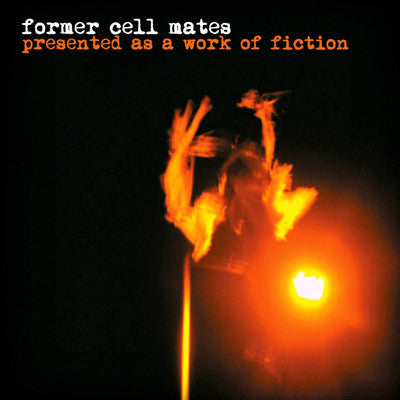 Former Cell Mates - Presented As A Work Of Fiction [CD] [Second Hand]