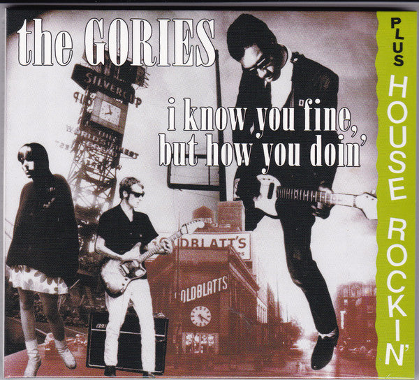 Gories - I Know You Fine, But How You Doin' Plus [CD]