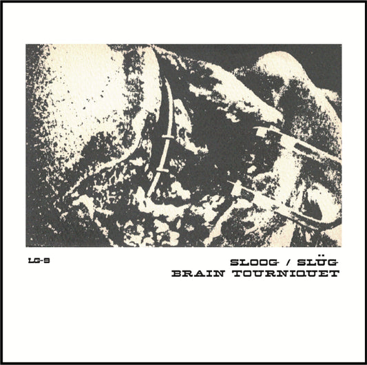 Sloog/SlÜg / Brain Tourniquet - Sloog/SlÜg / Brain Tourniquet [Vinyl]