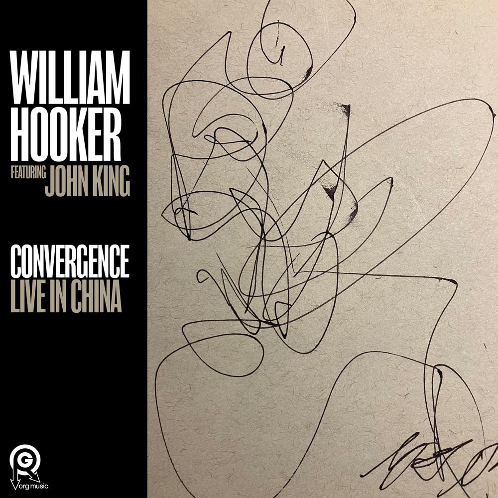 Hooker, William Featuring John King - Convergence: Live In China [Vinyl]