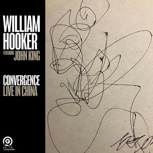 Hooker, William Featuring John King - Convergence: Live In China [Vinyl]
