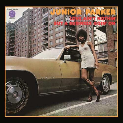 Parker, Junior - Love Ain't Nothing But A Business Goin' [Vinyl]