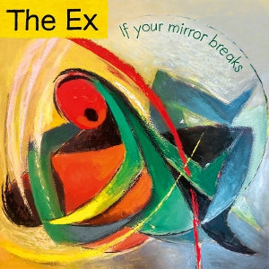 Ex - If Your Mirror Breaks [Vinyl]