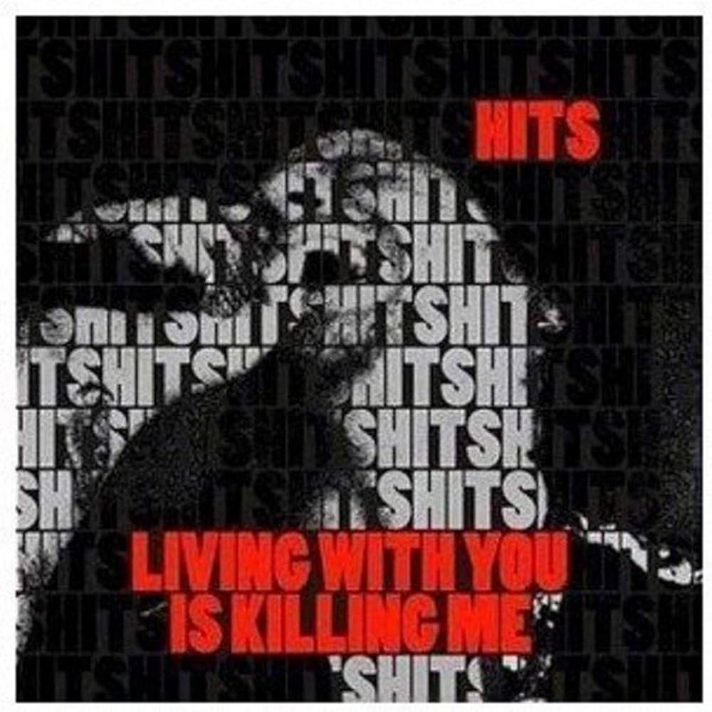 Hits - Living With You Is Killing Me [Vinyl]