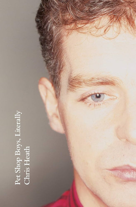 Heath, Chris - Pet Shop Boys, Literally [Book]