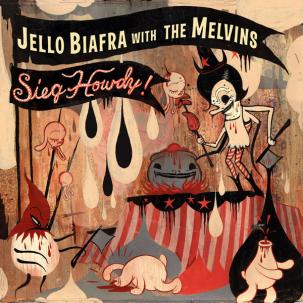 Biafra, Jello With The Melvins - Sieg Howdy!: Lp + 7 Inch [Vinyl]
