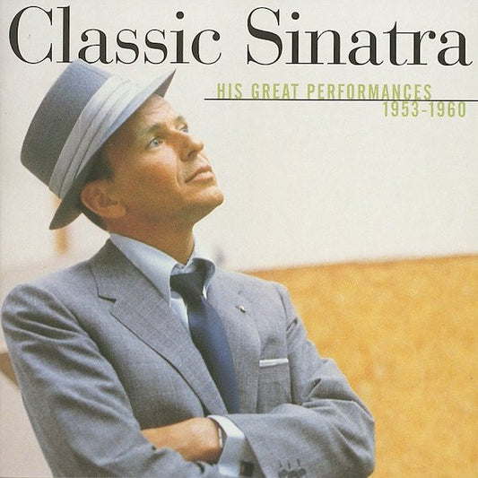 Sinatra, Frank - Classic Sinatra: His Greatest [CD] [Second Hand]