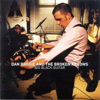 Brodie, Dan And The Broken Arrows - Big Black Guitar: 2CD [CD] [Second Hand]