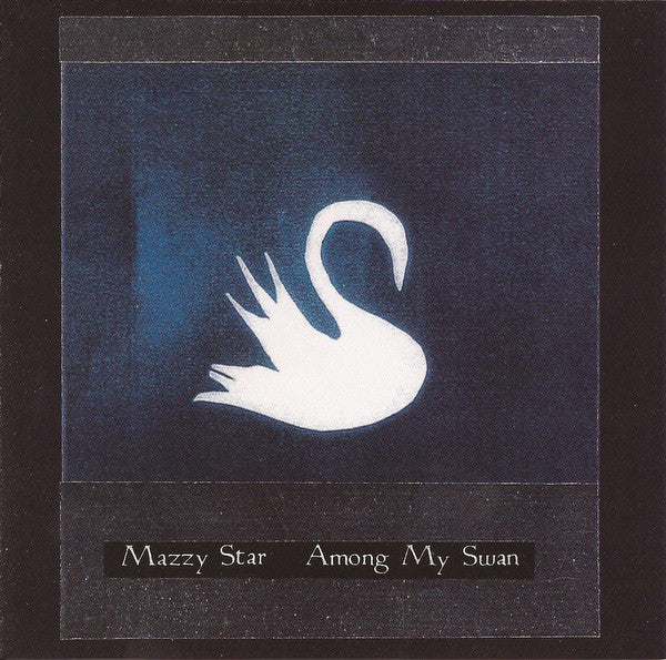 Mazzy Star - Among My Swan [CD]