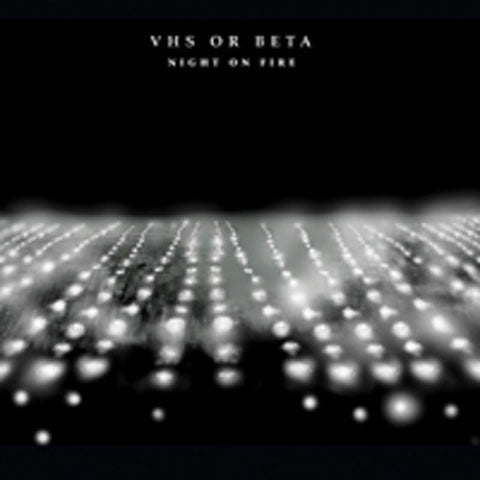 Vhs Or Beta - Night On Fire [CD] [Second Hand]