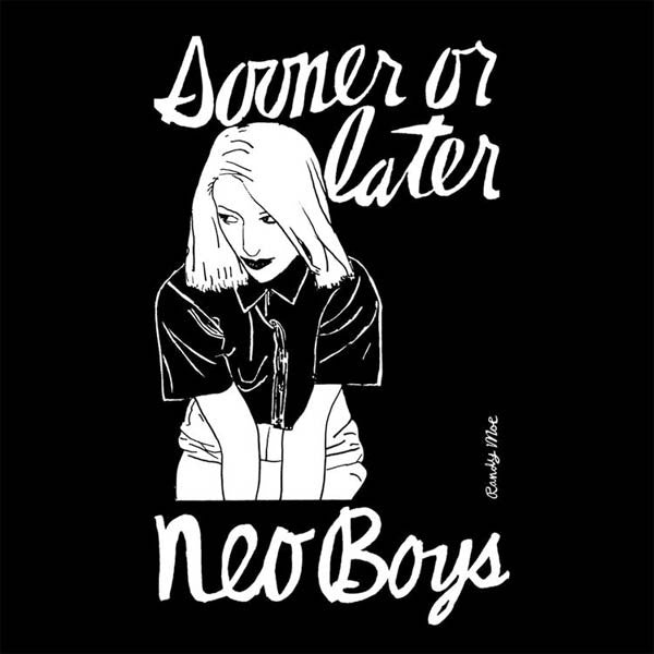 Neo Boys - Sooner Or Later [Vinyl]