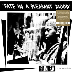 Sun Ra And His Myth-Science Arkestra - Fate In A Pleasant Mood [Vinyl]