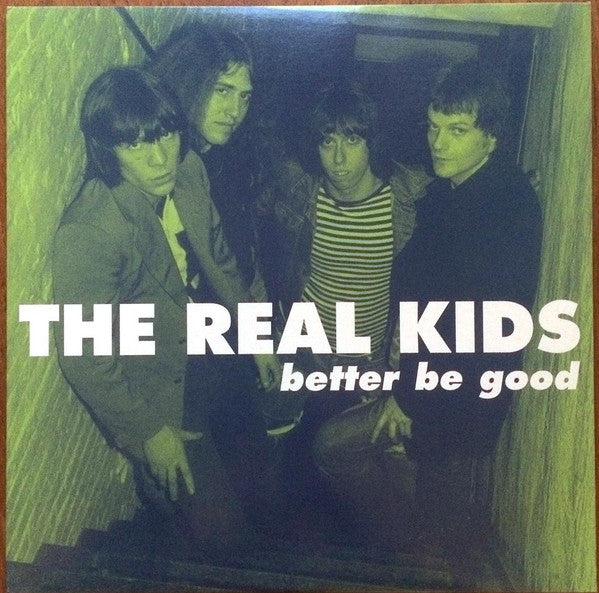 Real Kids - Better Be Good [Vinyl] [Second Hand]