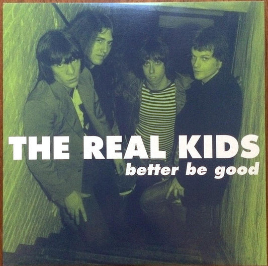 Real Kids - Better Be Good [Vinyl] [Second Hand]