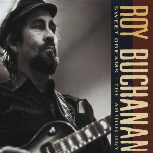 Roy Buchanan - Sweet Dreams: The Anthology 2CD [CD]