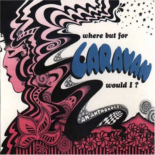 Caravan - Where But For Caravan Would I?: An Antho [CD] [Second Hand]