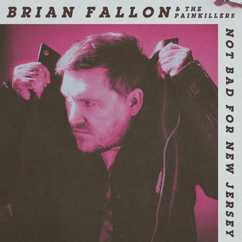 Fallon, Brian and The Painkillers - Not Bad For New Jersey [CD]