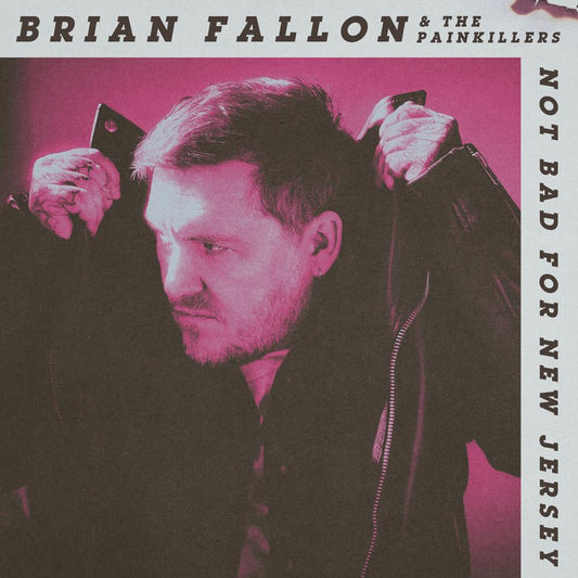 Fallon, Brian and The Painkillers - Not Bad For New Jersey [CD]