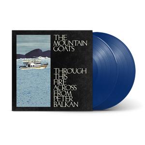 Mountain Goats - Through This Fire Across From Peter [Vinyl]