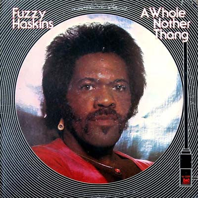 Haskins, Fuzzy - A Whole Nother Thang [Vinyl]