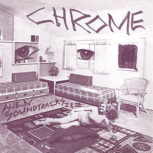 Chrome - Alien Soundtracks I and Ii [CD]