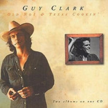 Clark, Guy - Old No 1 and Texas Cookin' [CD]