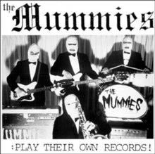 Mummies - Play Their Own Records! [Vinyl]