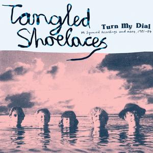 Tangled Shoelaces - Turn My Dial: M Squared Recordings And [Vinyl]